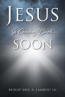 Image for Jesus Is Coming Back....Soon