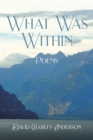 Image for What Was Within: Poems