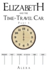 Image for Elizabeth and the Time-Travel Car