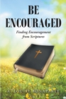 Image for Be Encouraged: Finding Encouragement from Scriptures