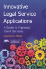 Image for Innovative Legal Service Applications : A Guide to Improved Client Services