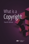 Image for What Is a Copyright, Fourth Edition