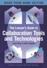 Image for The Lawyer&#39;s Guide to Collaboration Tools and Technologies: Smart Ways to Work Together