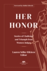 Image for Her Honor: Stories of Challenge and Triumph from Women Judges