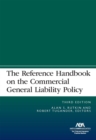 Image for The reference handbook on the commercial general liability policy