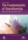 Image for The fundamentals of guardianship: what every guardian should know