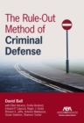 Image for The Rule-Out Method of Criminal Defense