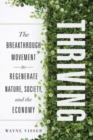 Image for Thriving : The Breakthrough Movement to Regenerate Nature, Society, and the Economy