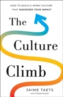 Image for The Culture Climb : How to Build a Work Culture That Maximizes Your Impact