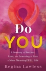 Image for Do You : A Journey of Success, Loss, and Learning to Live a More Meaningfull Life