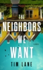 Image for The Neighbors We Want