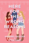 Image for Here for the Wrong Reasons
