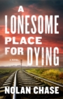 Image for A Lonesome Place For Dying : A Novel