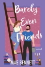 Image for Barely Even Friends : A Novel