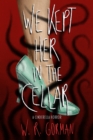 Image for We Kept Her in the Cellar