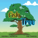 Image for A Fish in a Tree : A Children&#39;s Rhyming Story