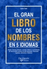 Image for El gran libro de los nombres en 5 idiomas