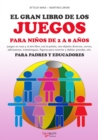 Image for El Gran Libro De Los Juegos Para Ninos De 2 a 8 Anos