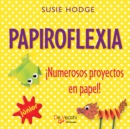 Image for Papiroflexia. !Numerosos proyectos en papel!