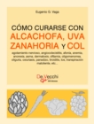 Image for Como Curarse Con Alcachofa, Uva, Zanahoria Y Col