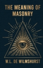 Image for The Meaning Of Masonry