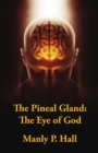 Image for The Pineal Gland : The Eye Of God