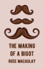 Image for The Making Of A Bigot