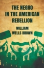 Image for The Negro in The American Rebellion