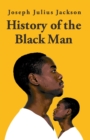 Image for History Of The Black Man-Joseph Julius Jackson