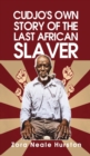Image for Cudjo&#39;s Own Story Of The Last African Slavery Hardcover