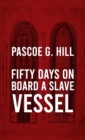 Image for Fifty Days On Board A Slave-vessel Hardcover