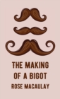 Image for Making Of A Bigot Hardcover