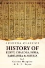 Image for History of Egypt, Chaldea, Syria, Babylonia and Assyria by Gaston Volume 1