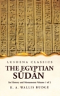 Image for The Egyptian S?d?n Its History and Monuments Volume 1 of 2