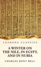 Image for A Winter on the Nile, in Egypt, and in Nubia