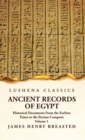 Image for Ancient Records of Egypt Historical Documents From the Earliest Times to the Persian Conquest Volume 1