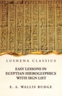 Image for Easy Lessons in Egyptian Hieroglyphics With Sign List
