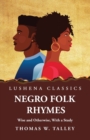 Image for Negro Folk Rhymes Wise and Otherwise, With a Study