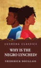 Image for Why Is the Negro Lynched?