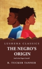 Image for The Negro&#39;s Origin : And Is the Negro Cursed?