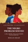 Image for The Negro Problem Solved