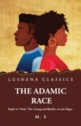 Image for The Adamic Race Reply to &quot;Ariel,&quot; Drs. Young and Blackie, on the Negro