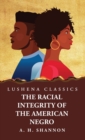 Image for Racial Integrity and Other Features of the Negro Problem