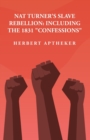 Image for Nat Turner&#39;s Slave Rebellion : Including the 1831 &quot;Confessions&quot; Including the 1831 &quot;Confessions&quot; By: Herbert Aptheker