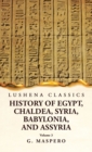 Image for History of Egypt Chaldea, Syria, Babylonia, and Assyria by G. Maspero Volume 3