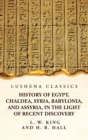 Image for History of Egypt, Chaldea, Syria, Babylonia, and Assyria, in the Light of Recent Discovery