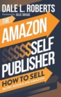 Image for The Amazon Self Publisher : How to Sell More Books on Amazon