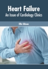 Image for Heart Failure: An Issue of Cardiology Clinics