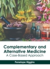 Image for Complementary and Alternative Medicine: A Case-Based Approach