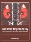 Image for Diabetic Nephropathy: Pathophysiology and Clinical Management